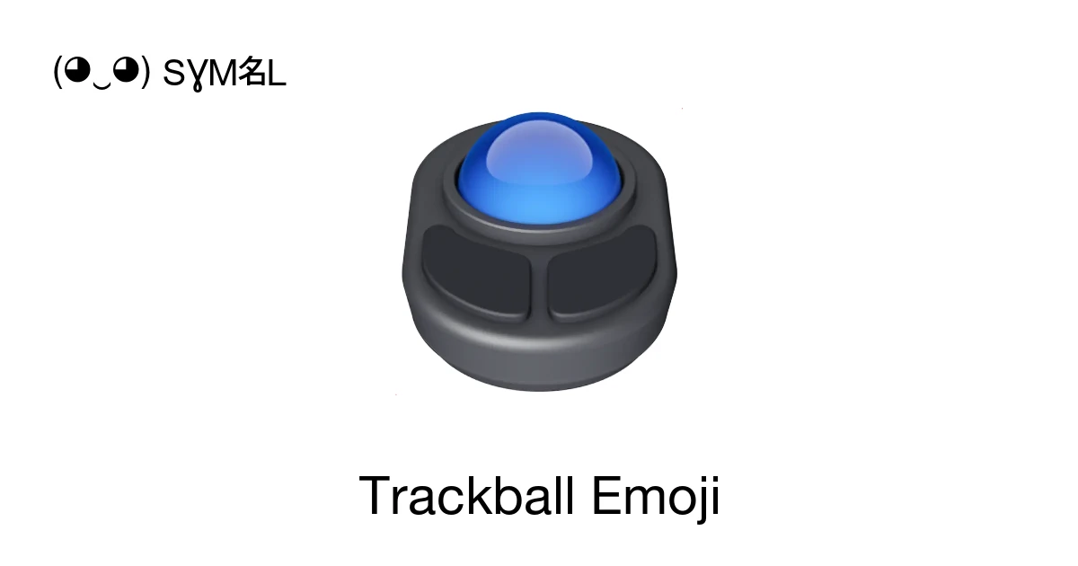 🖲 - Trackball Emoji Meaning, Copy and Paste
