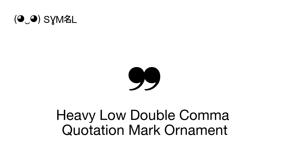 Heavy Low Double Comma Quotation Mark Ornament (U+2760) Symbol Meaning ...