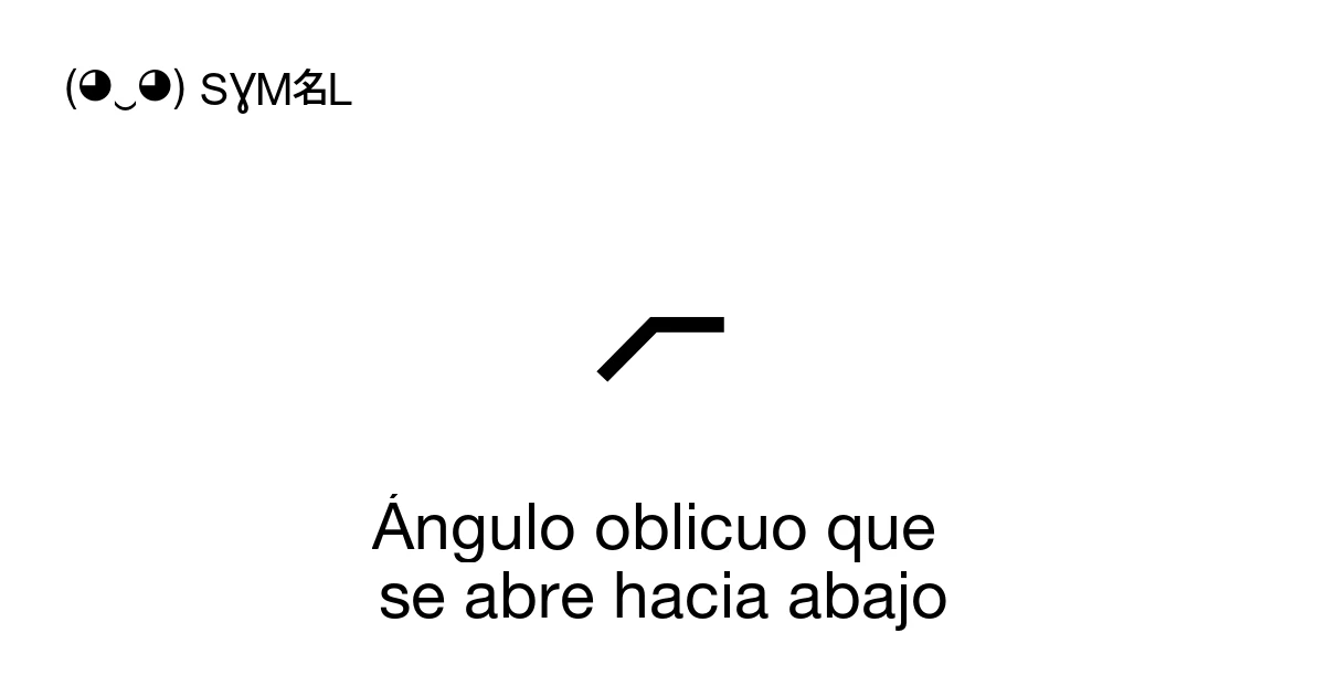 Ángulo oblicuo que se abre hacia abajo (U+29A7) significado del símbolo ...