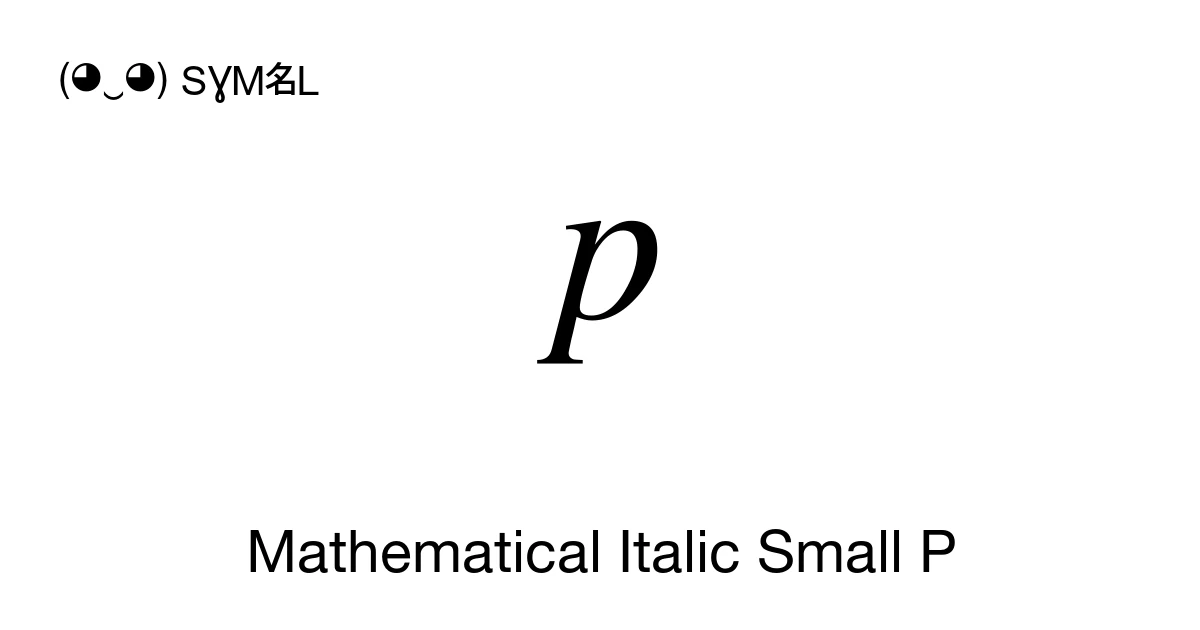 𝑝 Mathematical Italic Small P (U+1D45D) Symbol Meaning, Copy and Paste