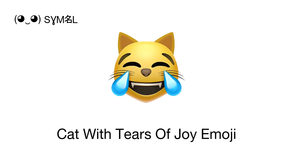πΉ - Cat With Tears Of Joy Emoji Meaning, Copy and Paste