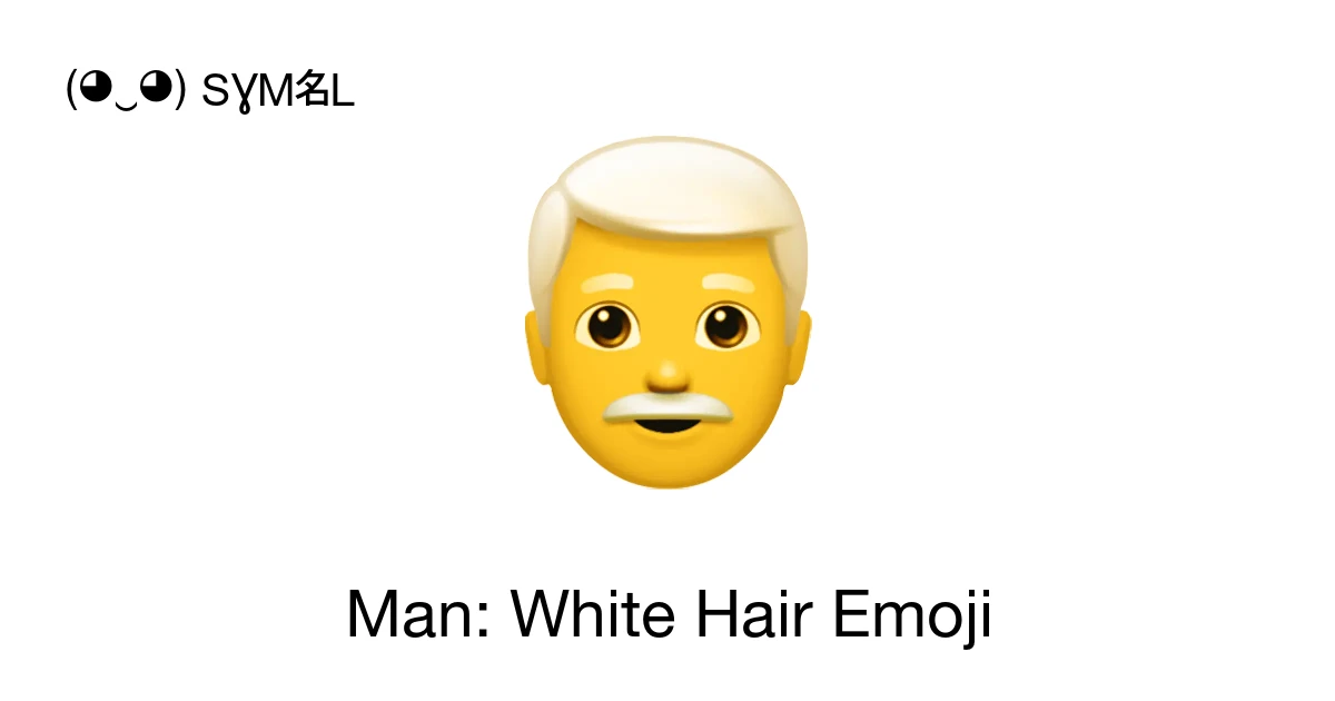 π¨β𦳠- Man: White Hair Emoji Meaning, Copy & Paste