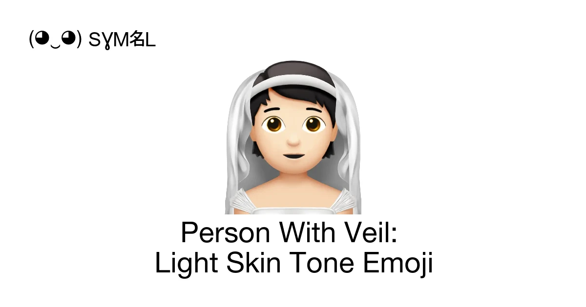 👰🏻 - Person With Veil: Light Skin Tone Emoji Meaning, Copy & Paste