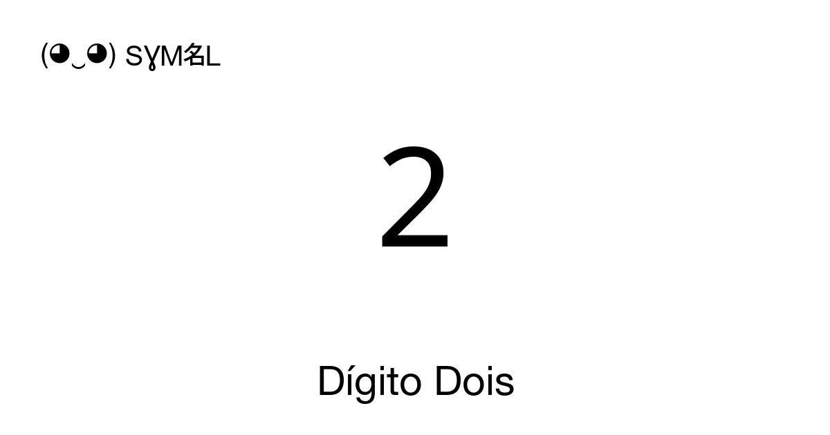 2 Dígito Dois (U+0032) significado do símbolo, copiar e colar