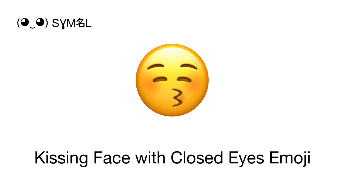 Kissing Face with Closed Eyes Emoji Emoji Meaning Copy