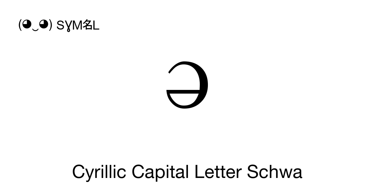 Ә Cyrillic Capital Letter Schwa (U+04D8) Symbol Meaning, Copy and Paste
