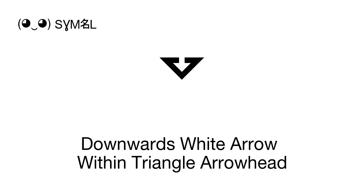 downwards-white-arrow-within-triangle-arrowhead-unicode-number-u