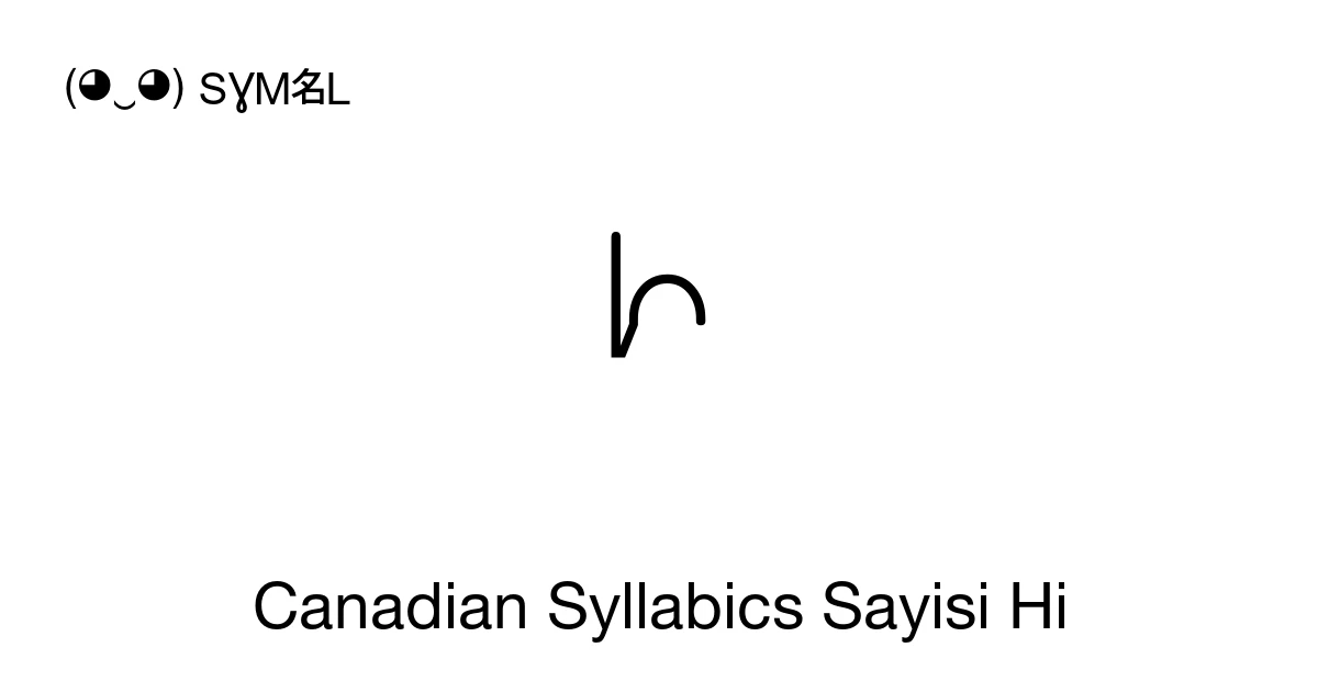 ᗁ Canadian Syllabics Sayisi Hi (U+15C1) Symbol Meaning, Copy and Paste