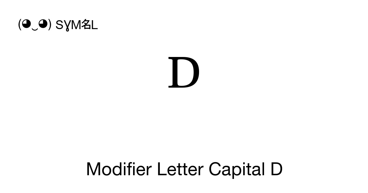 D Modifier ᴰ Modifier Letter Capital D (U+1D30) Symbol Meaning, Copy and Paste