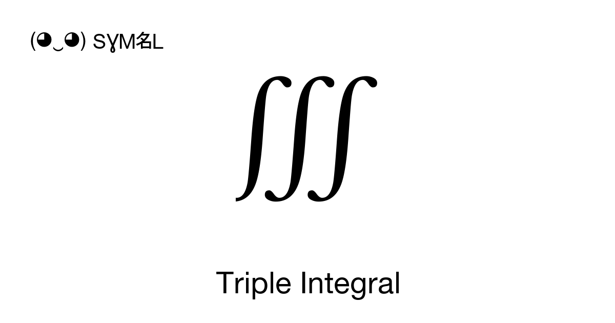 ∭ Triple Integral symbol meaning, copy and paste unicode character ...