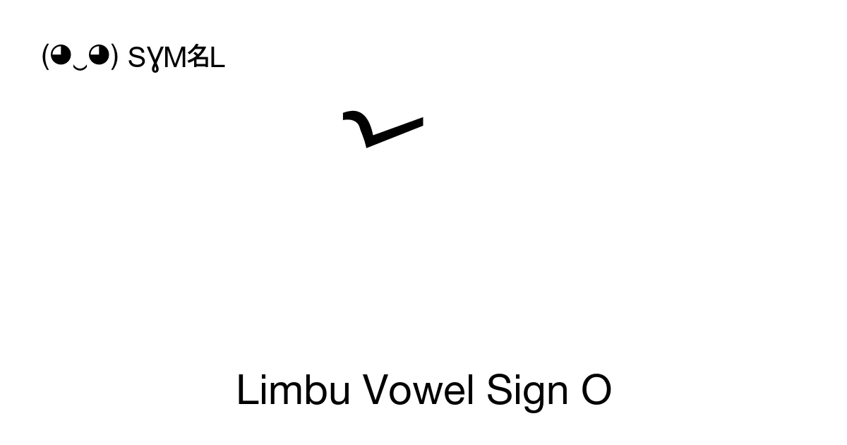 ᤨ Limbu Vowel Sign O (U+1928) Symbol Meaning, Copy and Paste