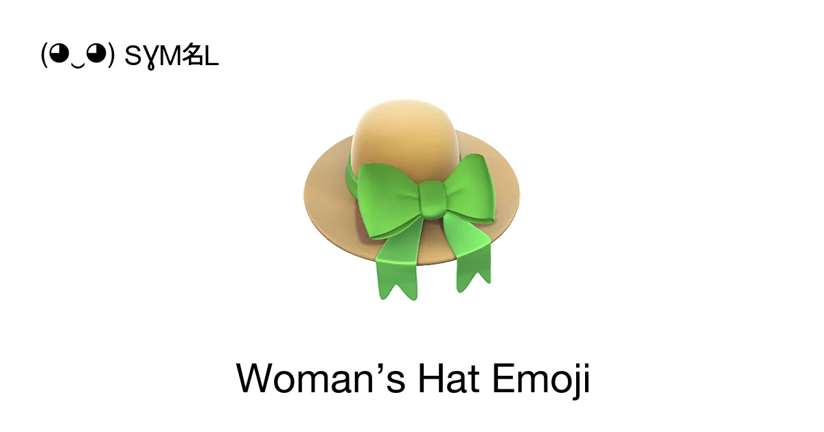 👒 - Woman’s Hat Emoji Meaning, Copy and Paste
