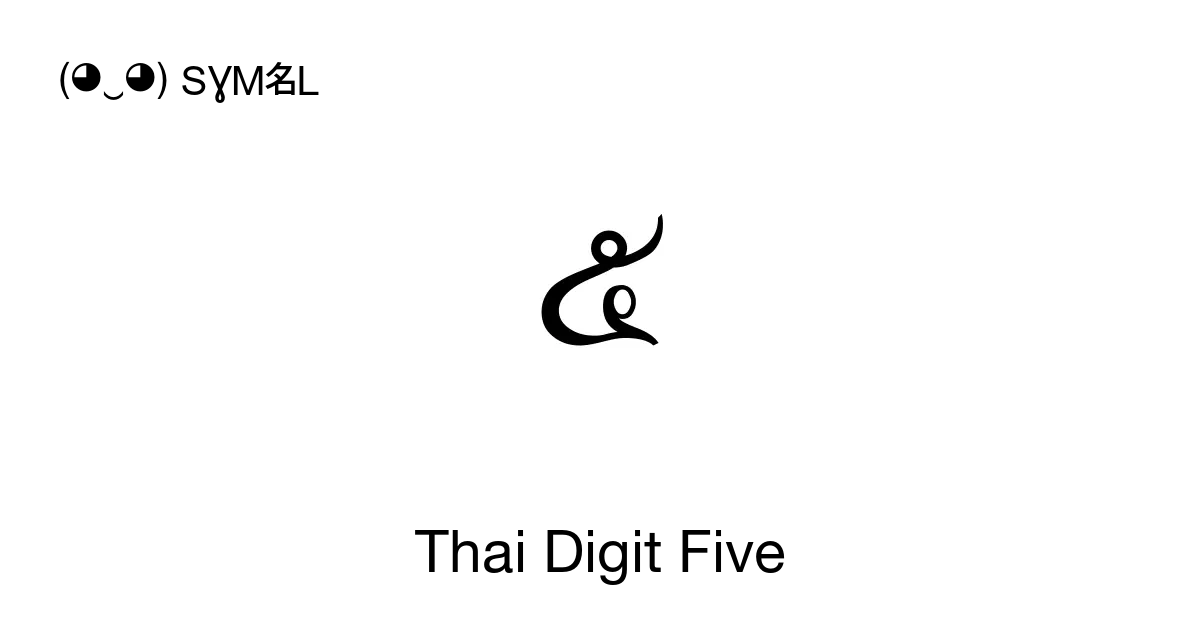 ๕ Thai Digit Five Unicode Number U 0e55 📖 Symbol Meaning Copy And 📋