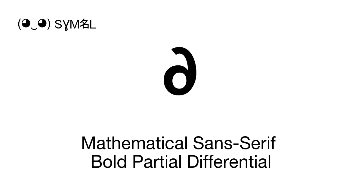 𝞉 Mathematical Sans-Serif Bold Partial Differential (U+1D789) Symbol ...