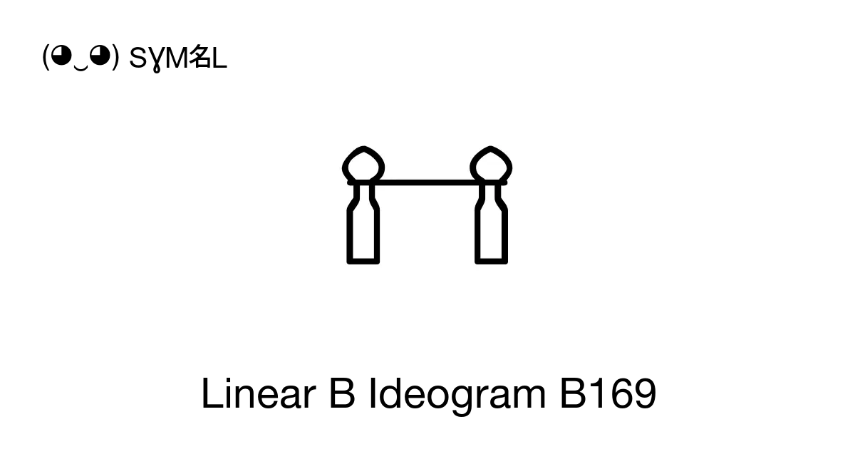 𐂱 - Linear B Ideogram B169, Unicode Number: U+100B1 📖 Symbol Meaning ...