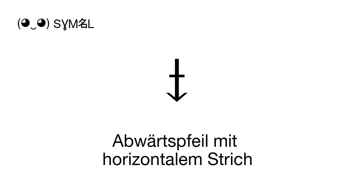 ⤈ Abwärtspfeil mit horizontalem Strich (U+2908) Bedeutung des Symbols ...