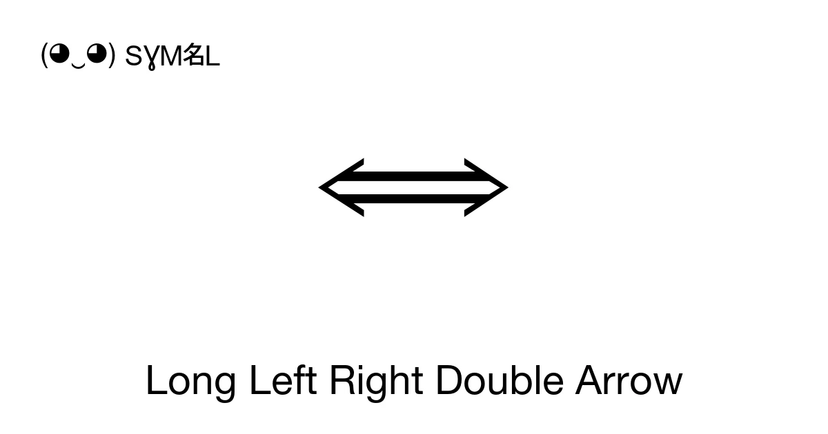Long Left Right Double Arrow (U+27FA) Symbol Meaning, Copy and Paste