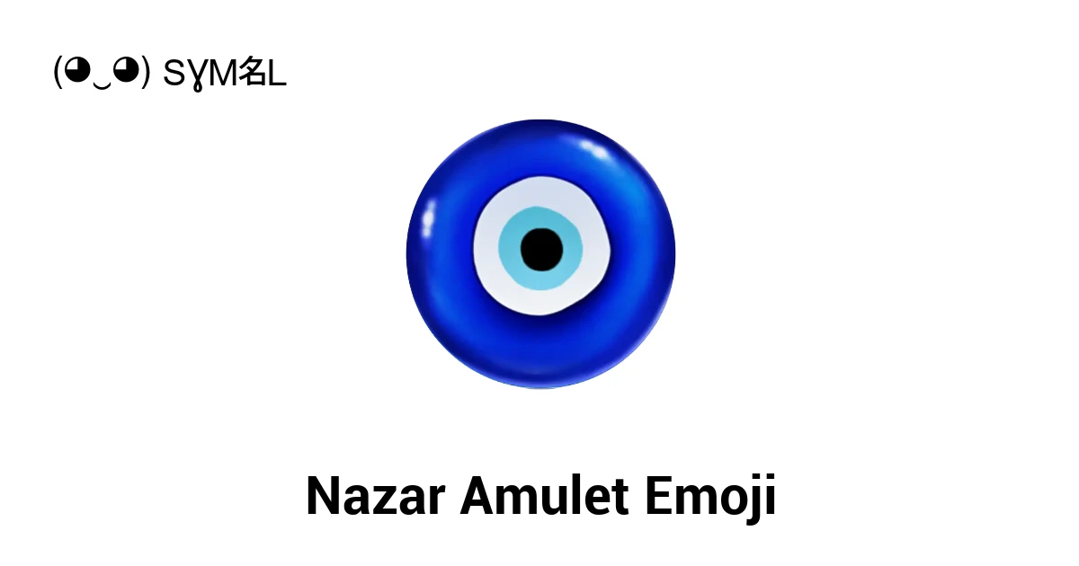 🧿 - Nazar Amulet Emoji Meaning, Copy and Paste