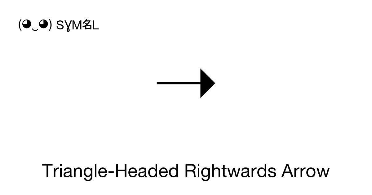 - Triangle-Headed Rightwards Arrow, Unicode Number: U+279D 📖 Symbol ...