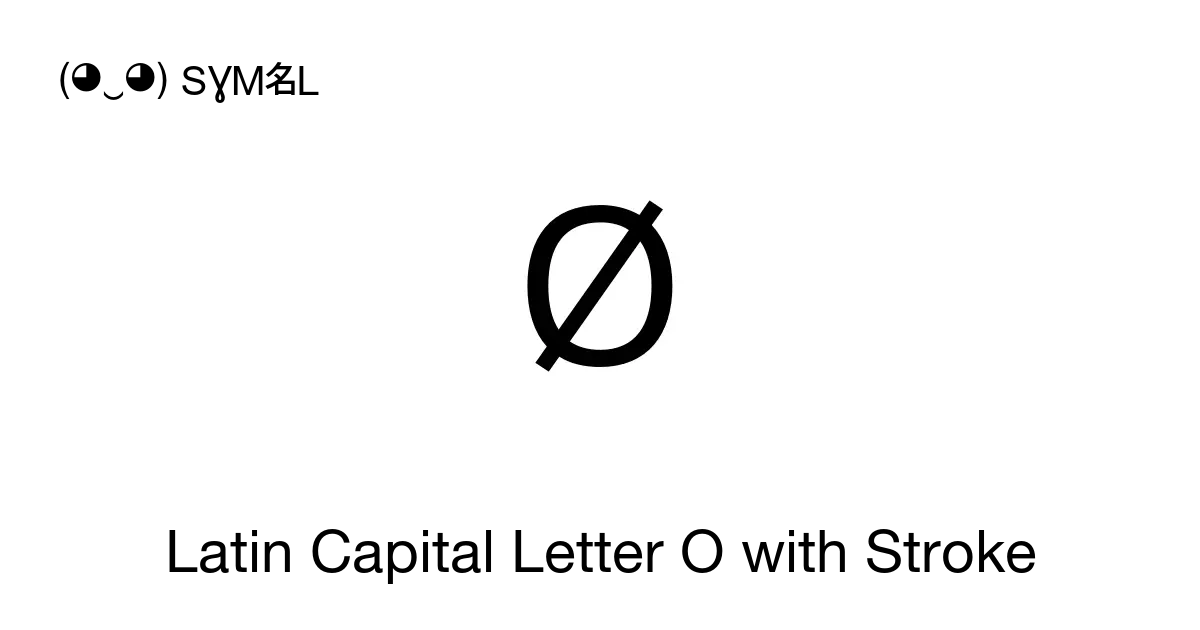 Ø - latin capital letter o with slash - ASCII Code