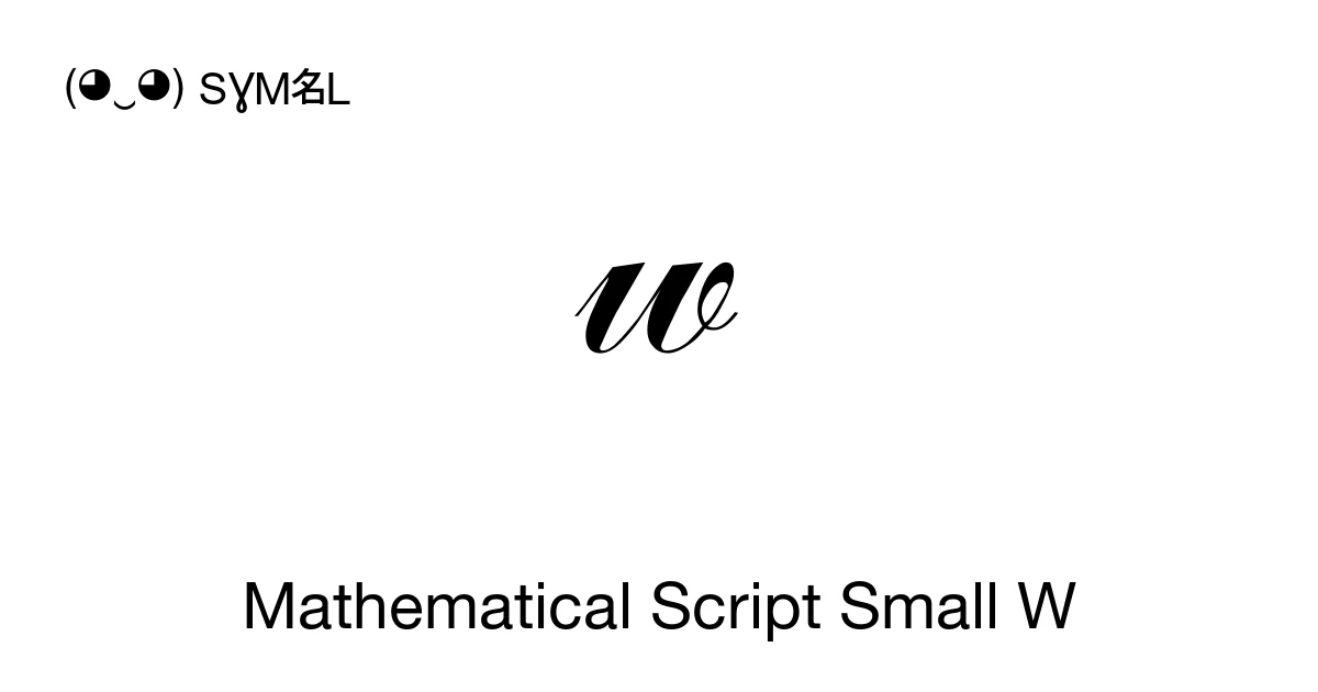 𝓌 Mathematical Script Small W (U+1D4CC) Symbol Meaning, Copy and Paste
