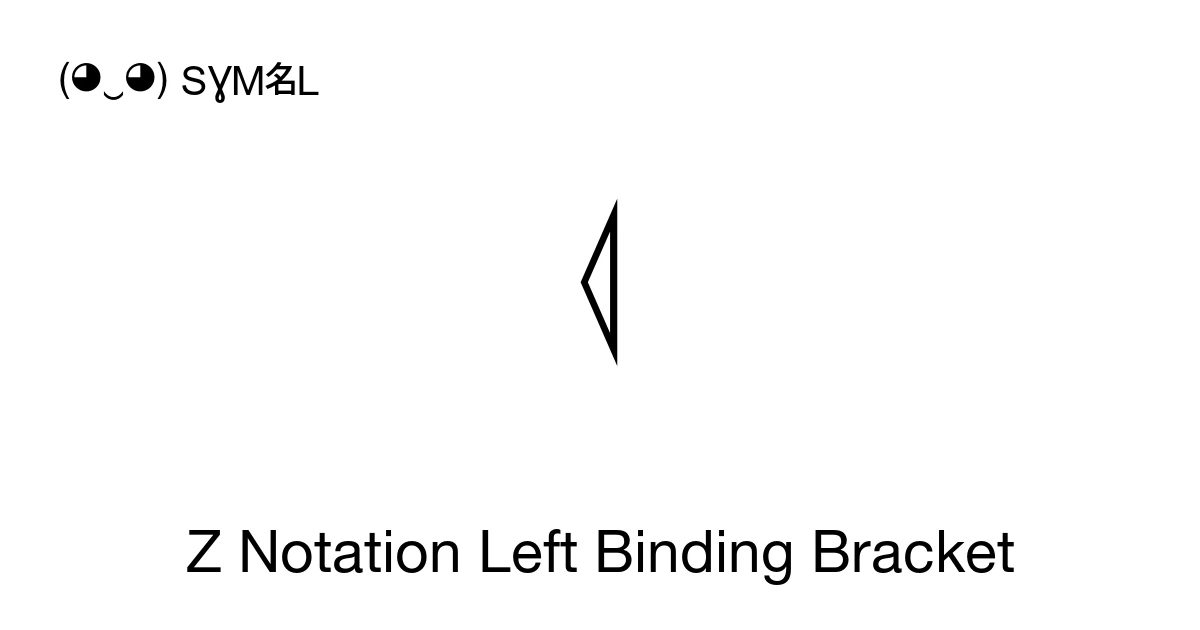 Z Notation Left Binding Bracket (U+2989) Symbol Meaning, Copy and Paste