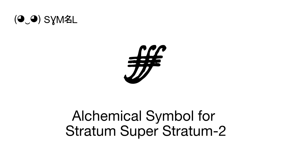 Alchemical Symbol for Stratum Super Stratum-2 (U+1F75D) Symbol Meaning ...