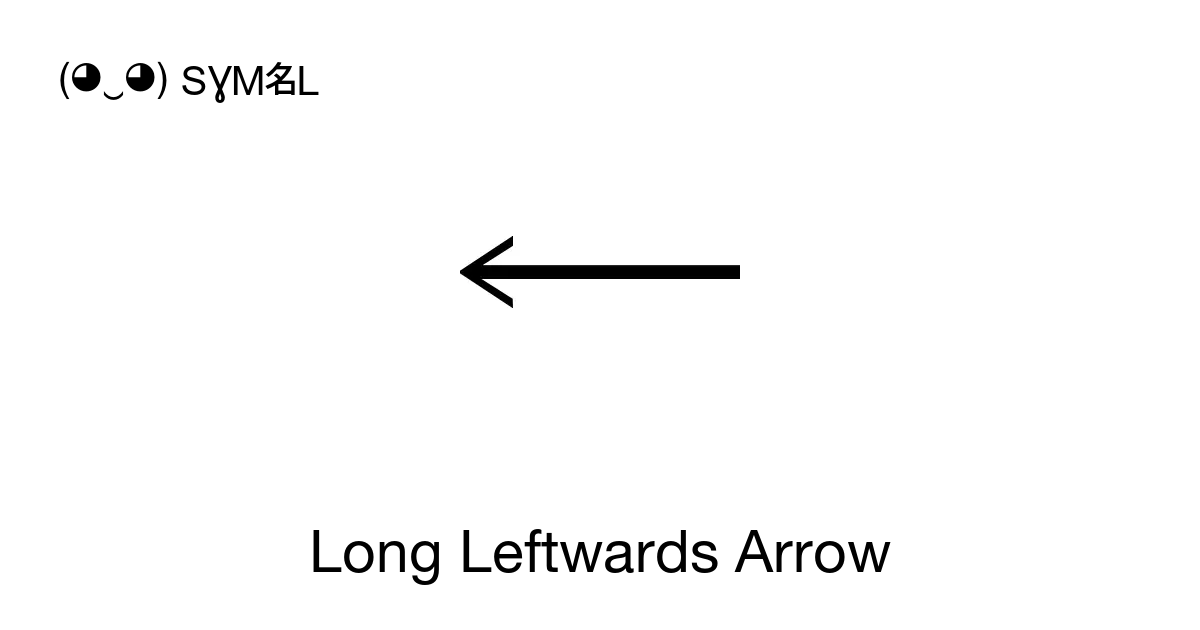 - Long Leftwards Arrow, Unicode Number: U+27F5 📖 Symbol Meaning Copy ...