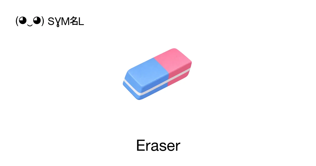 Eraser: Emoji Draft, Meaning and Appearance