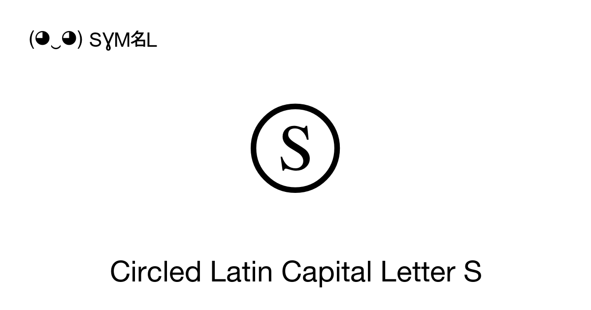 Circled Latin Capital Letter S symbol meaning, copy and paste unicode ...