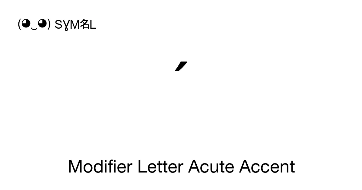 ˊ Modifier Letter Acute Accent (U+02CA) Symbol Meaning, Copy and Paste