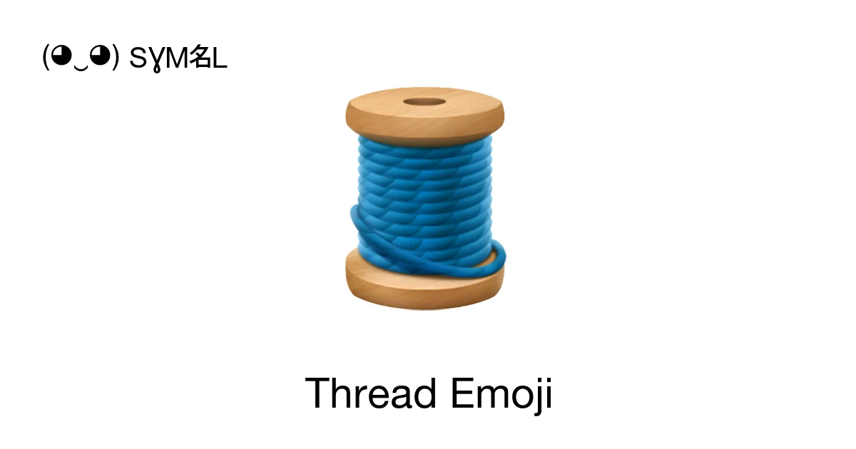 🧵 - Thread Emoji Meaning, Copy and Paste