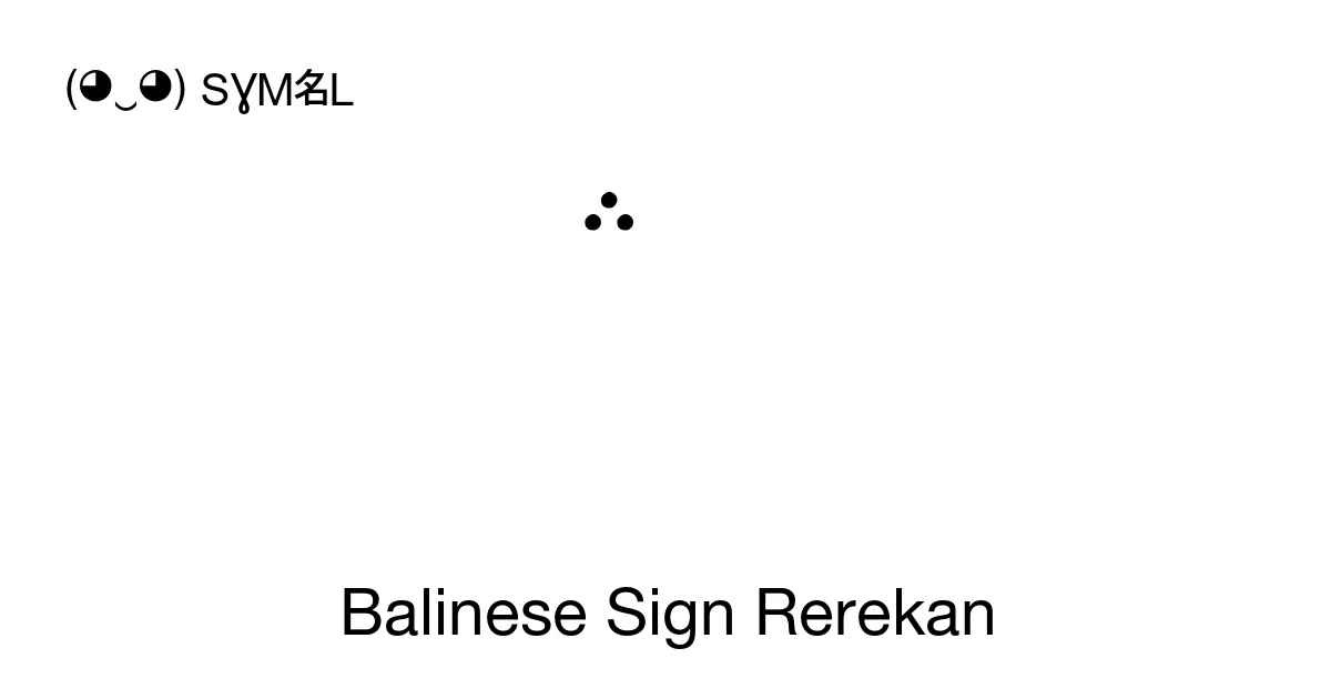 Balinese Sign Rerekan (U+1B34) Symbol Meaning, Copy and Paste