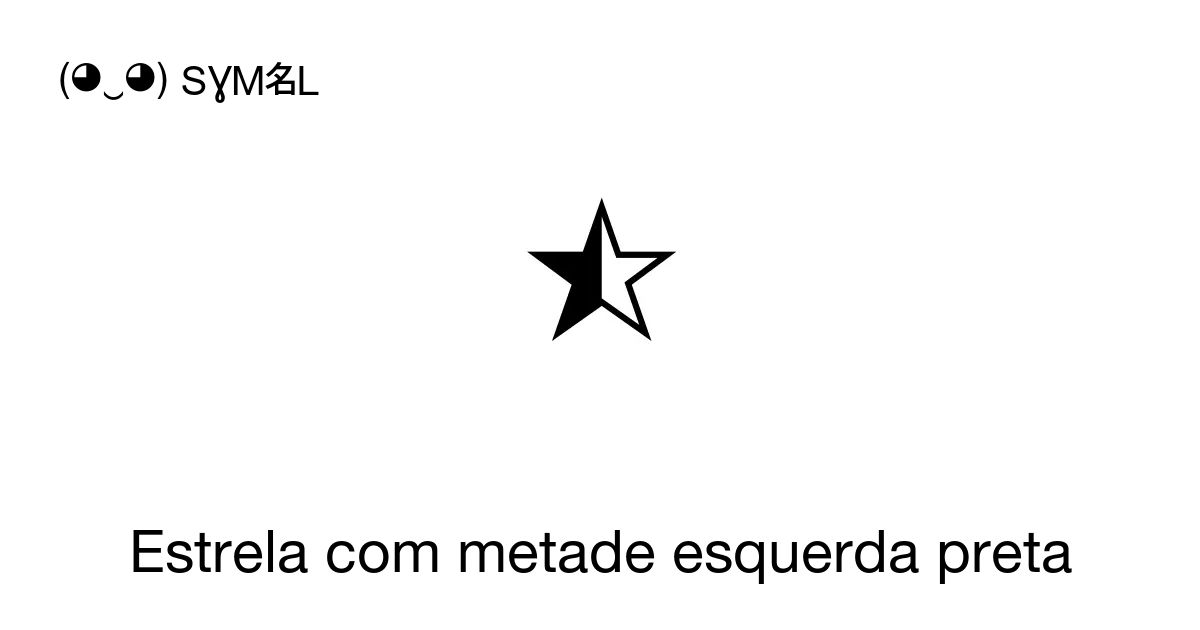 Estrela com metade esquerda preta N mero Unicode U 2BEA