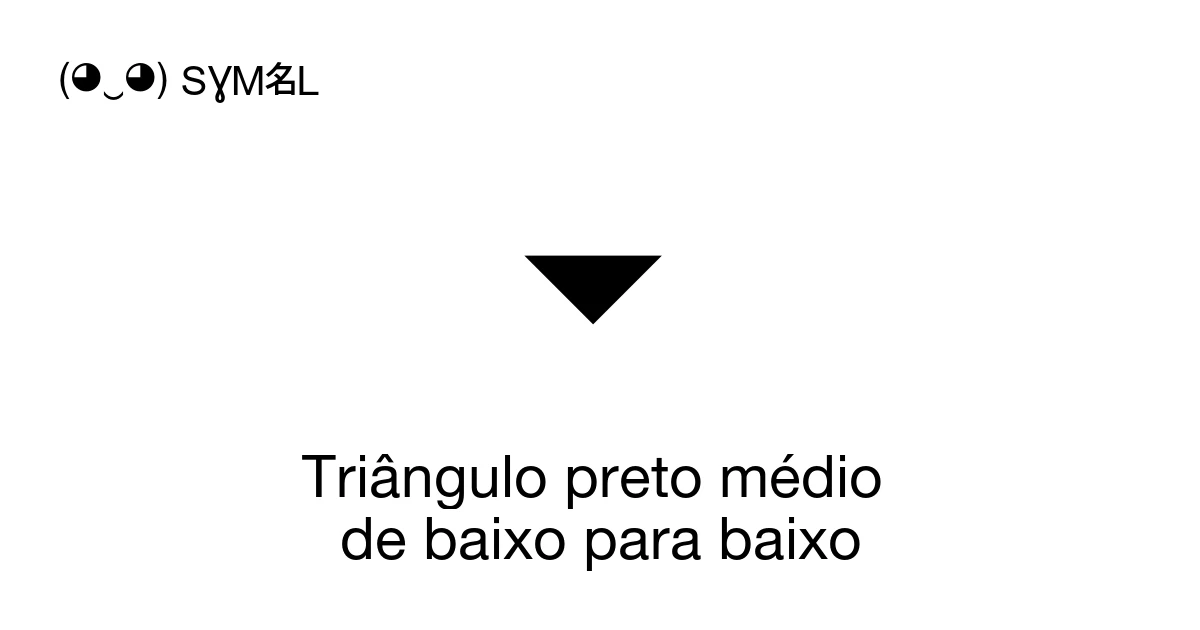 Triângulo preto médio de baixo para baixo (U+23F7) significado do ...
