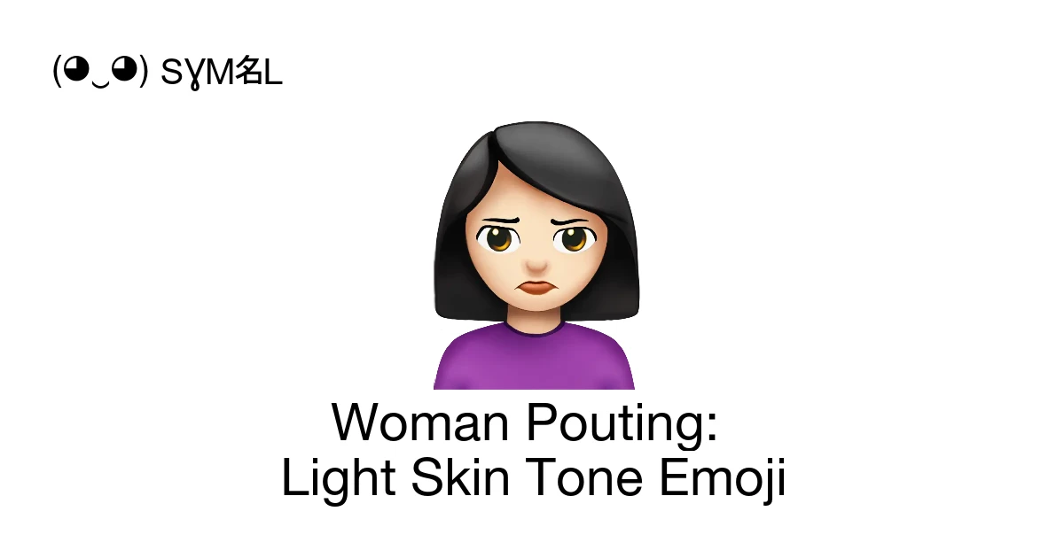 ๐๐ปโโ๏ธ - Woman Pouting: Light Skin Tone Emoji Meaning, Copy & Paste