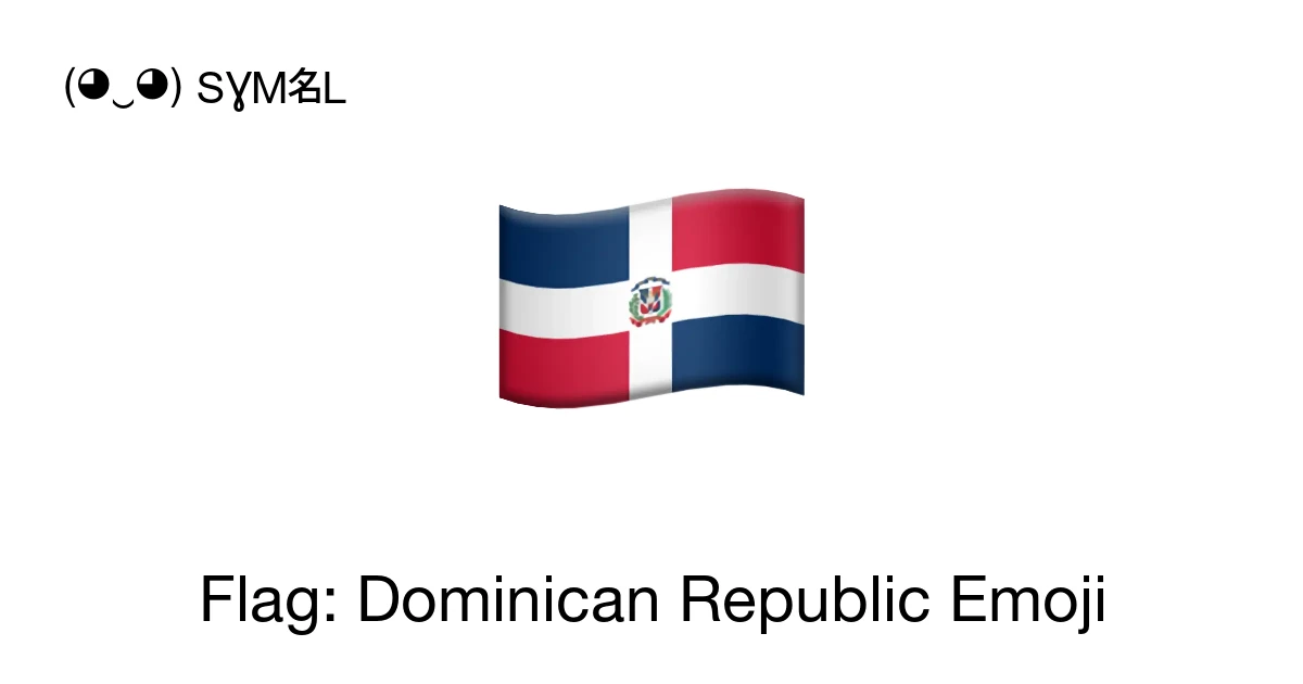 🇩🇴 Flag Dominican Republic Emoji Meaning, Copy & Paste