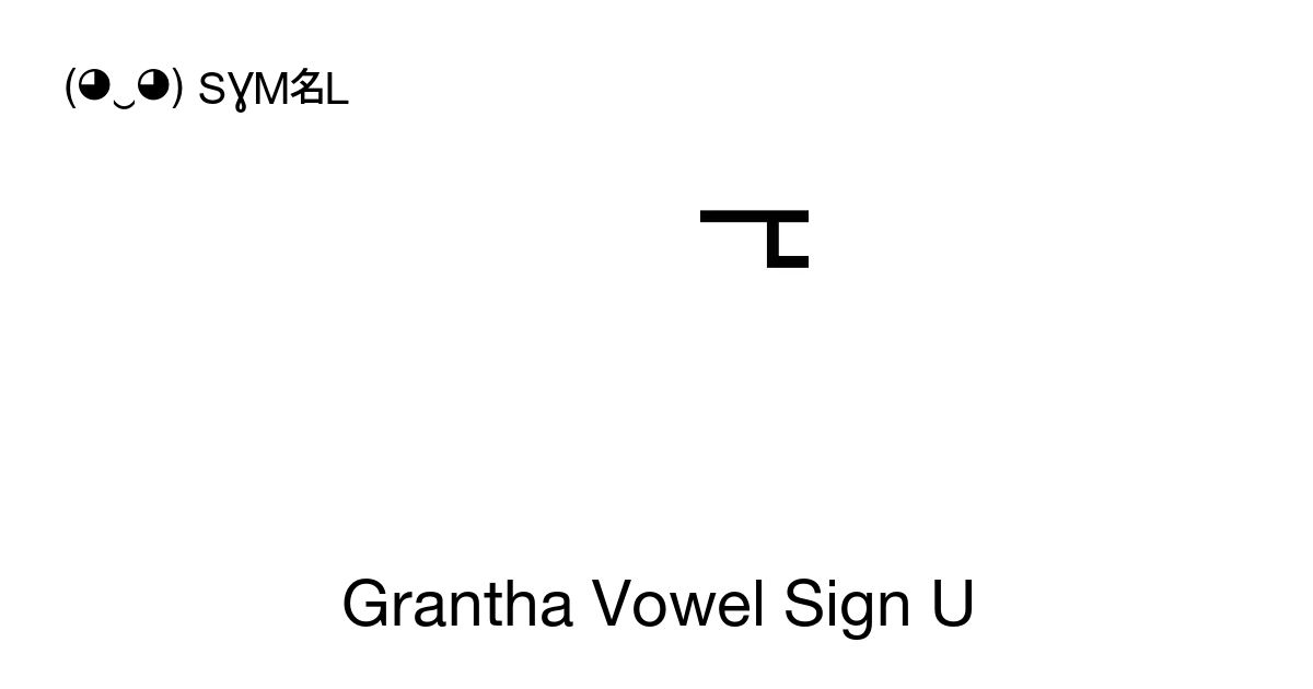 Grantha Vowel Sign U Unicode Number U 11341 📖 Symbol Meaning Copy And 📋