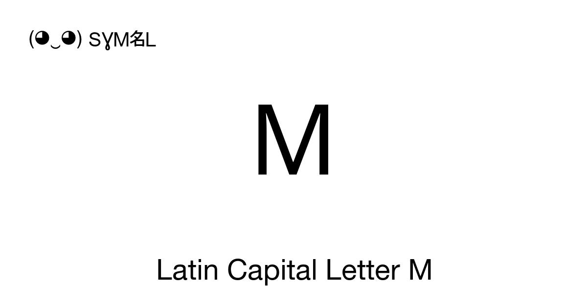 M Latin Capital Letter M symbol meaning, copy and paste unicode ...