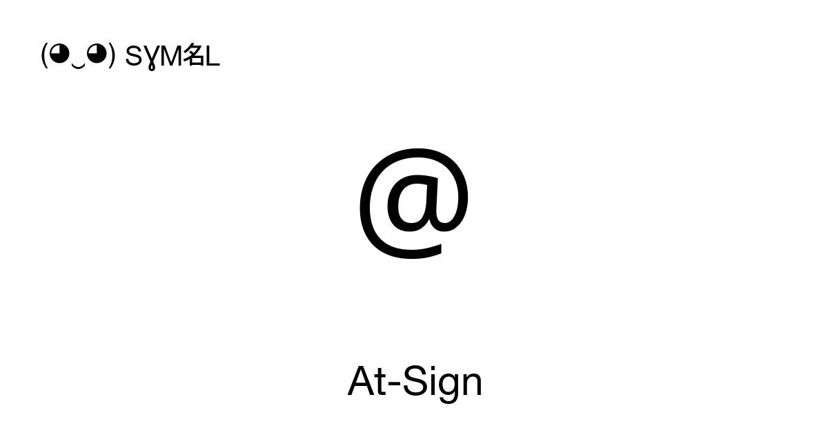 At Sign In @ At-Sign (U+0040) Symbol Meaning, Copy and Paste