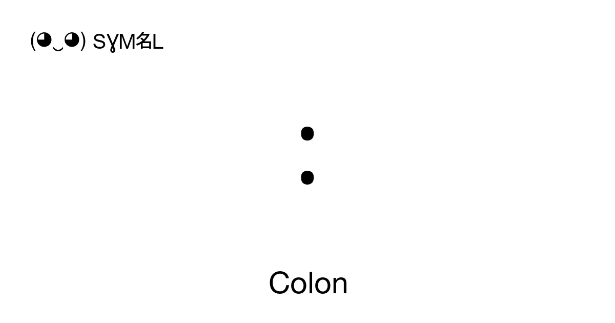 Colon (U+003A) Symbol Meaning, Copy and Paste
