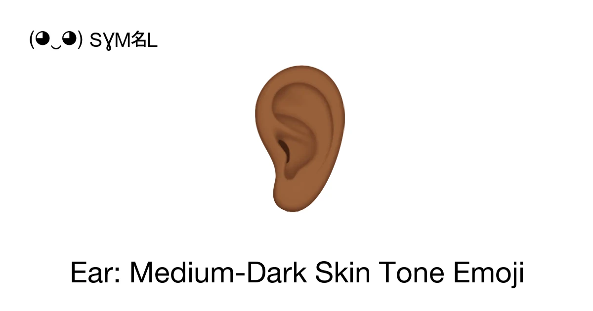 👂🏾 - Ear: Medium-Dark Skin Tone Emoji Meaning, Copy & Paste