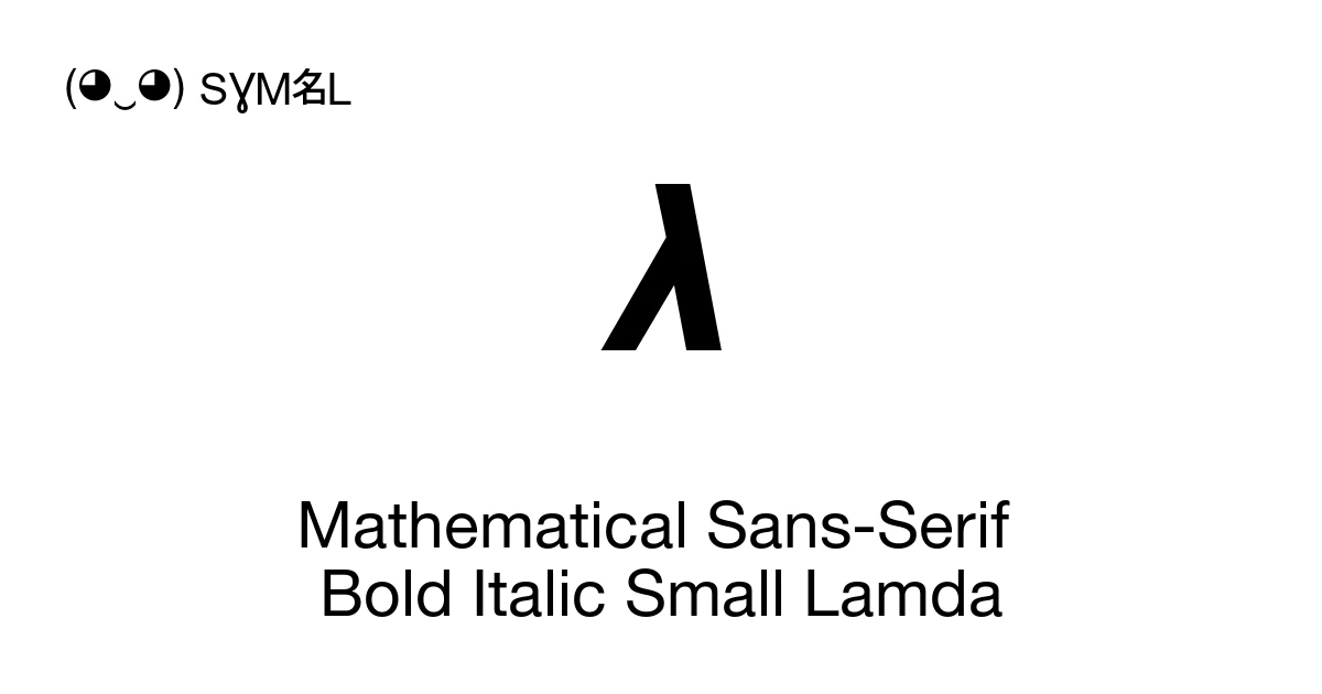 𝞴 Mathematical Sans-Serif Bold Italic Small Lamda (U+1D7B4) Symbol ...