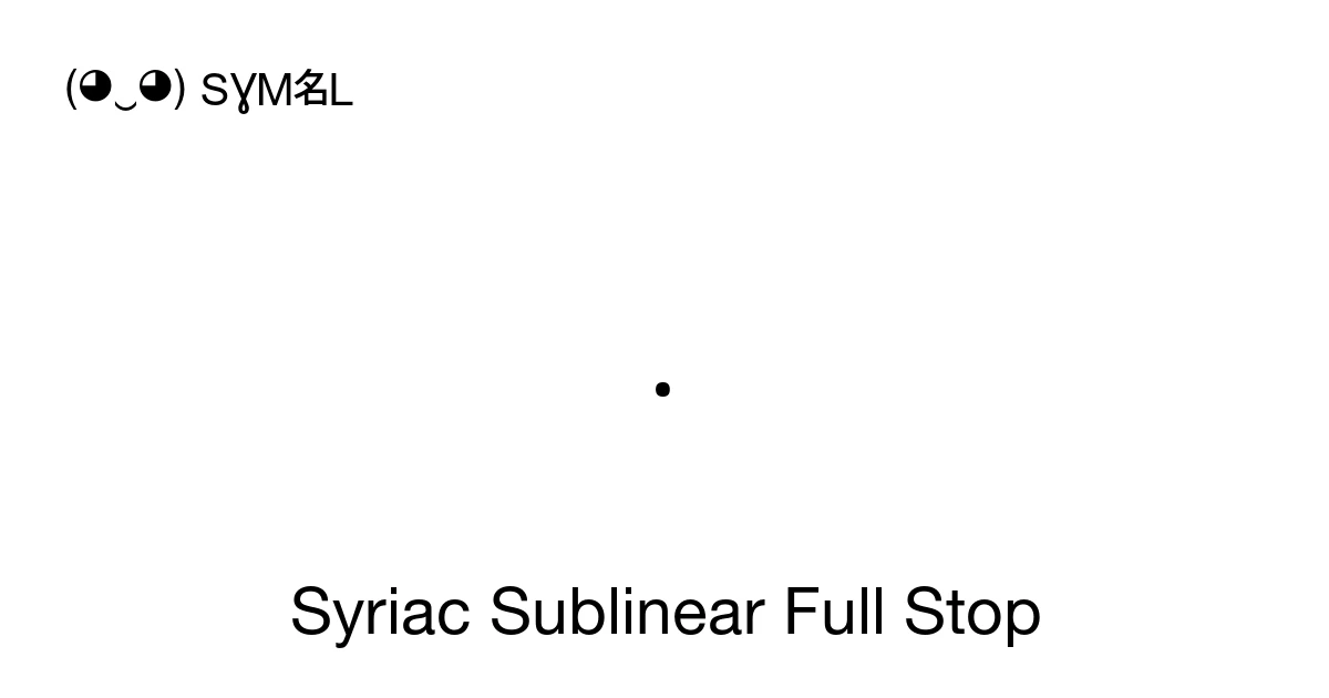 Ü Syriac Sublinear Full Stop (U+0702) Symbol Meaning, Copy and Paste
