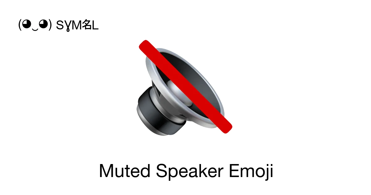 🔇 - Muted Speaker Emoji Meaning, Copy and Paste