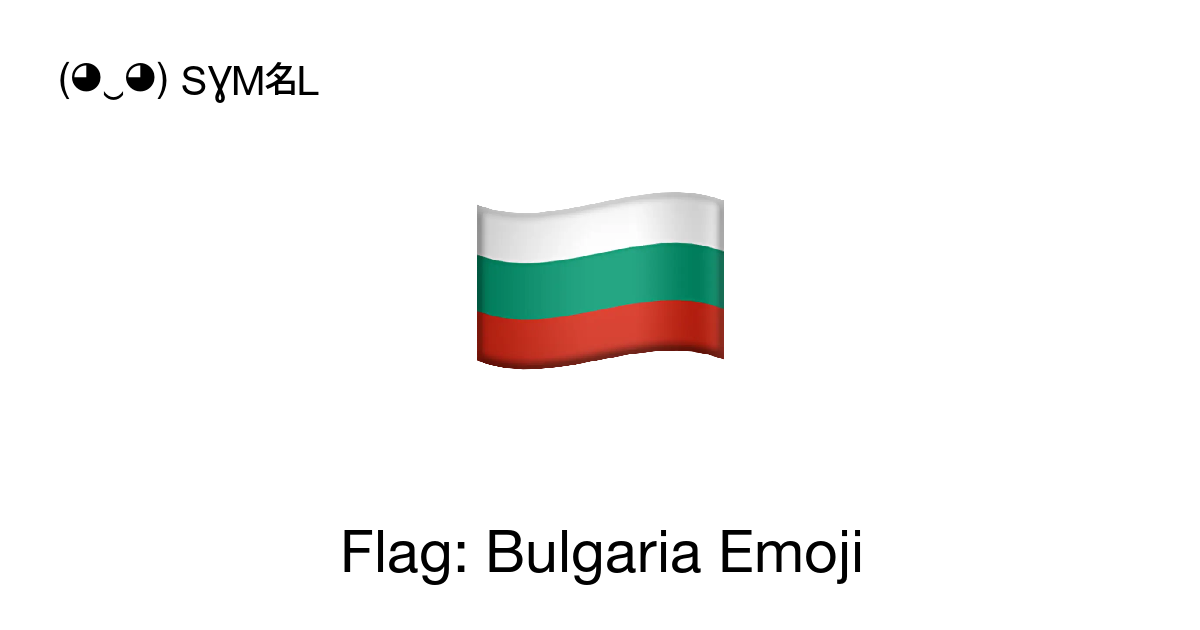 🇧🇬 - Flag: Bulgaria (Flag: Bulgaria) Emoji 📖 Emoji Meaning Copy & 📋 ...