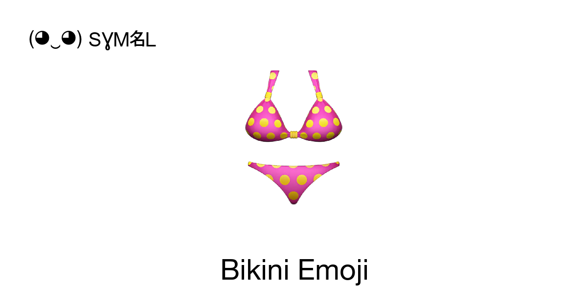 👙 - Bikini Emoji 📖 Emoji Meaning ✂ Copy & 📋 Paste (◕‿◕) SYMBL