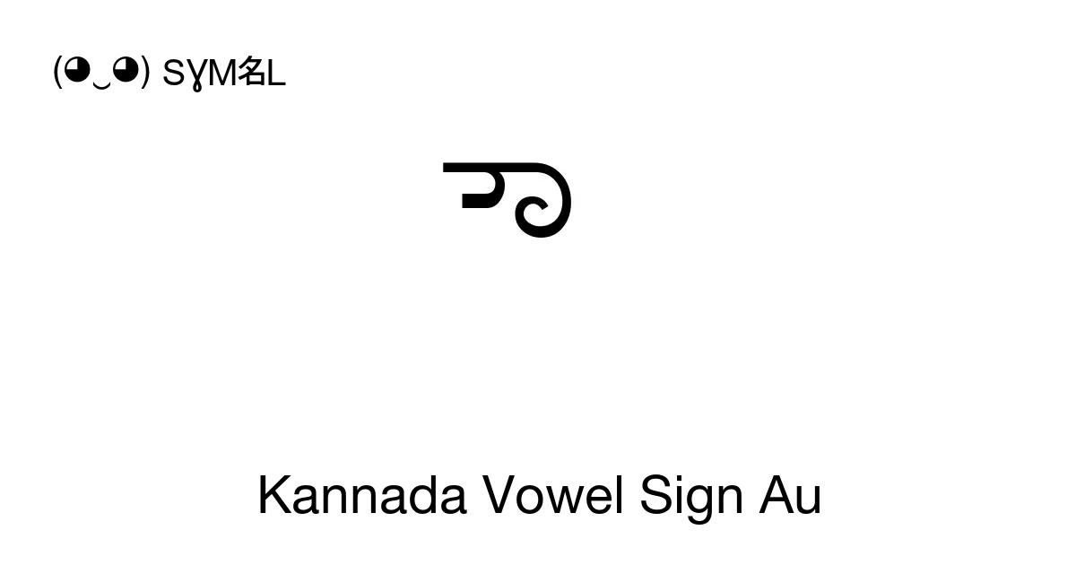 ೌ Kannada Vowel Sign Au Unicode Number U 0ccc 📖 Symbol Meaning Copy