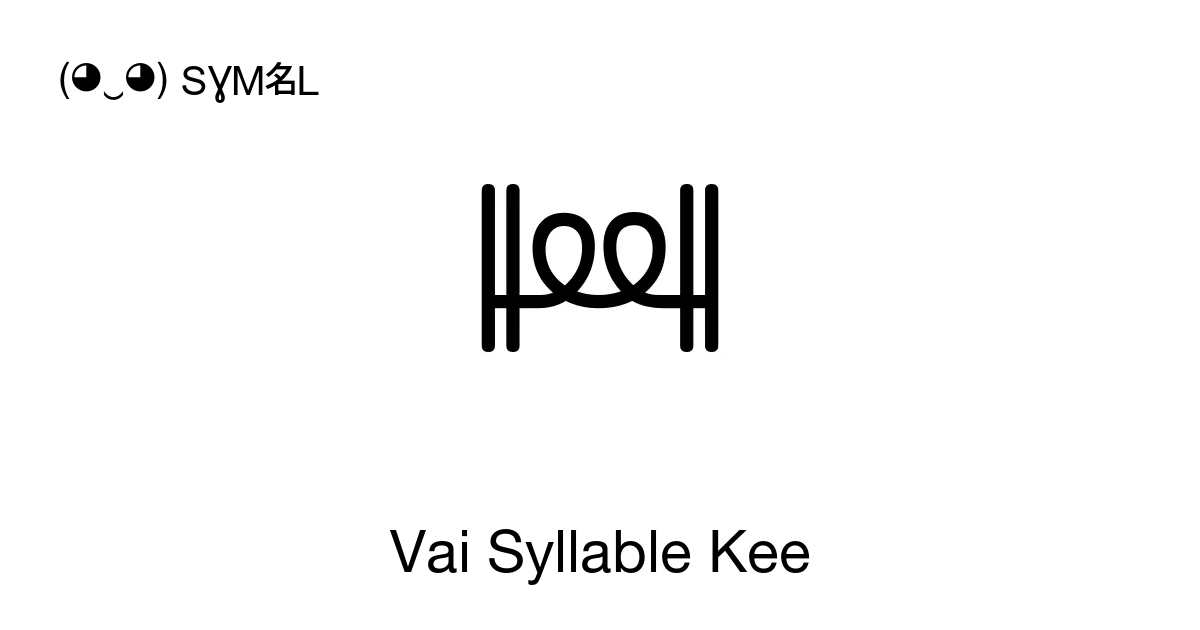 Vai Syllable Kee Unicode Number U A51e 📖 Symbol Meaning Copy And 📋