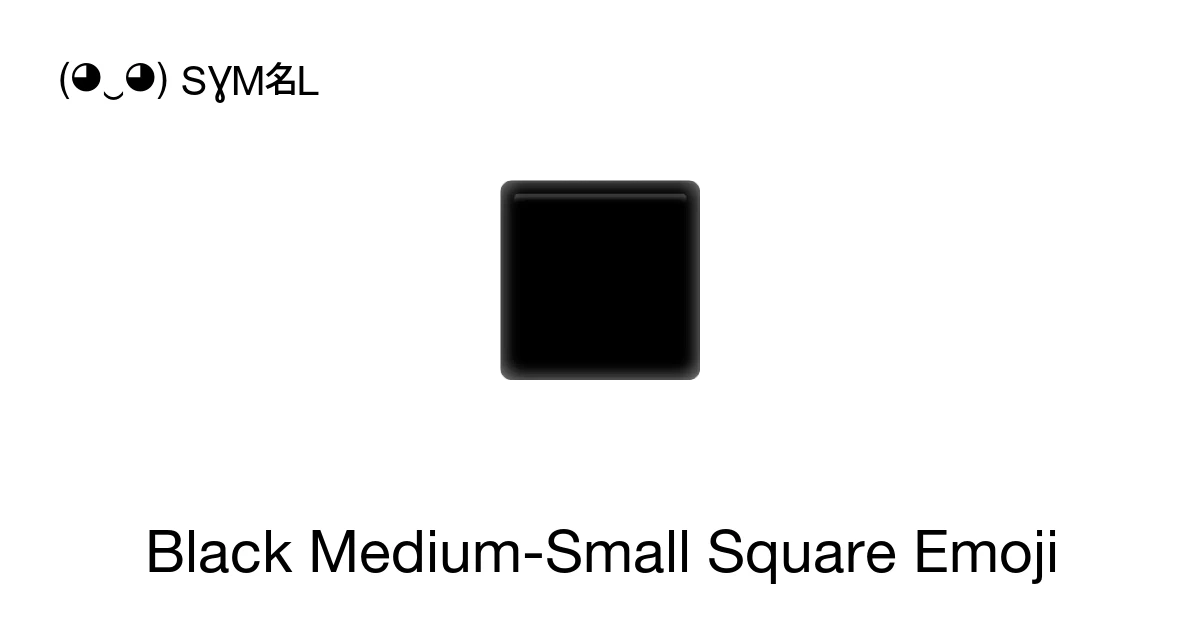 - Black Medium-Small Square Emoji Meaning, Copy and Paste